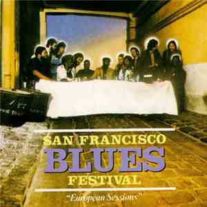 Various - San Francisco Blues Festival - European Sessions download free