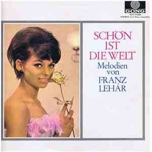 Various - Schön Ist Die Welt Melodien von Franz Lehar download free