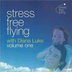 Various - Stress Free Flying With Diana Luke Volume One download free