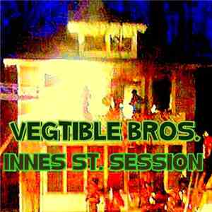 Vegtible Bros. - Innes St. Session download free