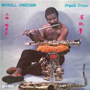 Wendell Harrison - Organic Dream download free