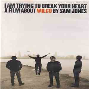 Wilco - I Am Trying To Break Your Heart - A Film About Wilco download free