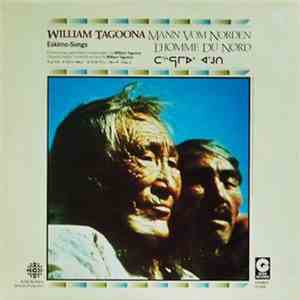 William Tagoona - Northern Man / L'homme Du Nord: Eskimo-Songs download free