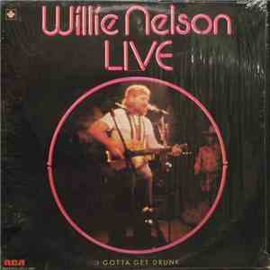 Willie Nelson - I Gotta Get Drunk-Live download free