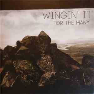 Wingin' It - For The Many download free
