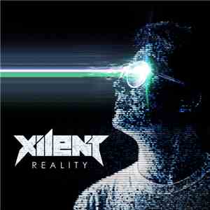 Xilent - Reality download free Xilent - Reality download mp3 flac
