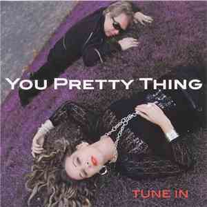 You Pretty Thing - Tune In download free