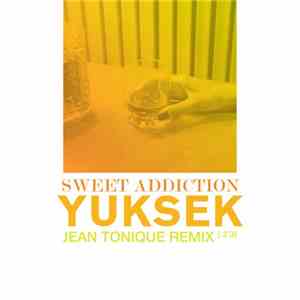 Yuksek - Sweet Addiction (Jean Tonique Remix) download free