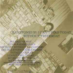 Zanstones - I Can't Find Today Without Yesterday download free